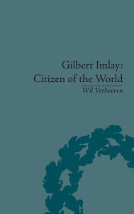 Title: Gilbert Imlay: Citizen of the World, Author: Wil Verhoeven