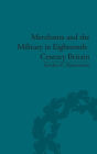 Merchants and the Military in Eighteenth-Century Britain: British Army Contracts and Domestic Supply, 1739-1763