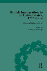 Title: British Immigration to the United States, 1776-1914, Author: William E Van Vugt