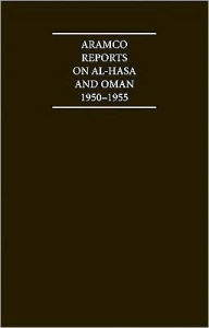 Title: The Aramco Reports on Al-Hasa and Oman, 1950-1955 (4 Volume Hardback Set Including Boxed Maps), Author: W. Mulligan