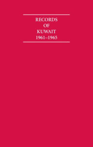 Title: Records of Kuwait, 1961-1965 (6 Volume Set), Author: A. Burdett