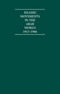 Title: Islamic Movements in the Arab World, 1913-1966 (4 Volume Set), Author: A. Burdett