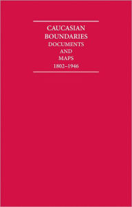 Title: Caucasian Boundaries, 1802-1946 Hardback Document and Boxed Map Set, Author: A. Burdett