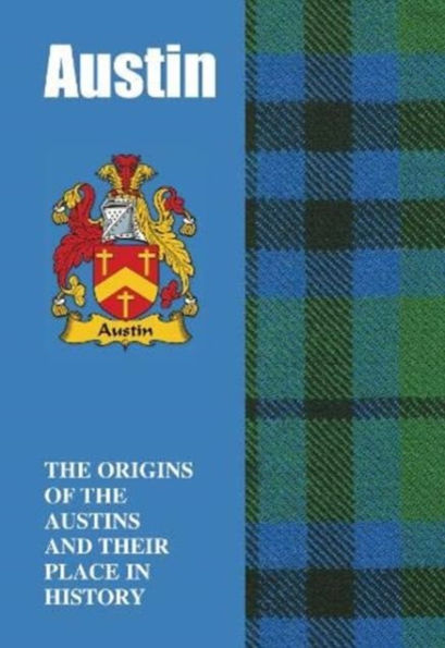 Austin: The Origins of the Austins and Their Place in History