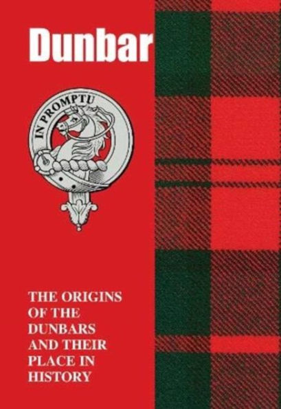 Dunbar: The Origins of the Dunbars and Their Place in History