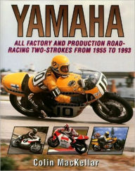 Title: Yamaha Racing Motorcycles: All Factory and Production Road-Racing Two-Strokes from 1955 to 1993, Author: Colin MacKellar