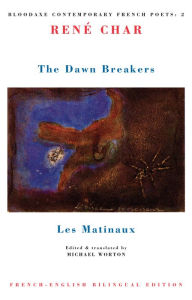 Title: The Dawn Breakers: Les Matinaux, Author: René Char