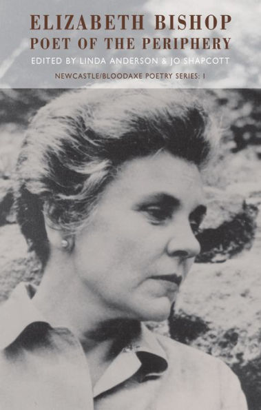 Elizabeth Bishop: Poet of the Periphery