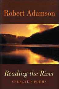 Title: Reading the River: Selected Poems, Author: Robert Adamson