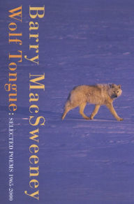 Title: Wolf Tongue: Selected Poems 1965-2000, Author: Barry MacSweeney