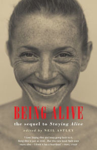 Title: Being Alive: the sequel to Staying Alive, Author: Neil Astley