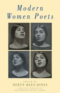 Title: Modern Women Poets: Companion anthology to Consorting with Angels, Author: Deryn Rees-Jones