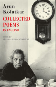 Title: Collected Poems in English, Author: Arun Kolatkar