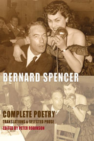 Title: Complete Poetry, Translations & Selected Prose, Author: Bernard Spencer
