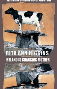 Title: Ireland is Changing Mother, Author: Rita Ann Higgins