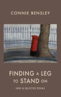 Finding a Leg to Stand On: New & Selected Poems