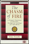 Title: Chasm of Fire: A Woman's Experience of Liberation through the Teachings of a Sufi Master, Author: Irina Tweedie