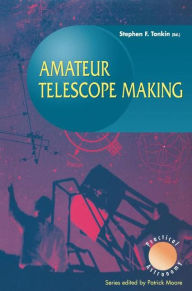 Title: Amateur Telescope Making / Edition 1, Author: Stephen Tonkin