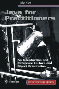 Java for Practitioners: An Introduction and Reference to Java and Object Orientation