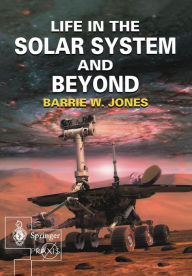 Title: Life in the Solar System and Beyond / Edition 1, Author: Barrie W. Jones