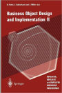 Business Object Design and Implementation II: OOPSLA'96, OOPSLA'97 and OOPSLA'98 Workshop Proceedings