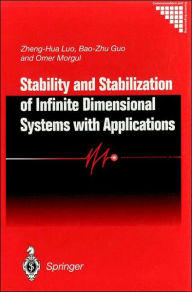 Title: Stability and Stabilization of Infinite Dimensional Systems with Applications / Edition 1, Author: Zheng-Hua Luo