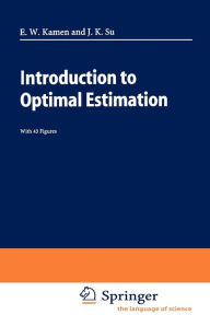 Title: Introduction to Optimal Estimation / Edition 1, Author: Edward W. Kamen