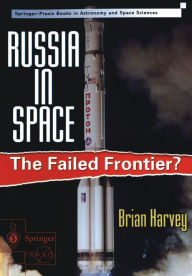 Title: Russia in Space: The failed frontier? / Edition 1, Author: Brian Harvey
