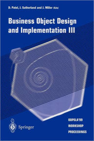 Title: Business Object Design and Implementation III: OOPSLA'99 Workshop Proceedings 2 November 1999, Denver, Colorado, USA, Author: D. Patel