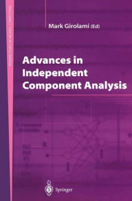Title: Advances in Independent Component Analysis, Author: Mark Girolami