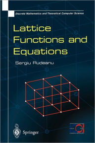 Title: Lattice Functions and Equations / Edition 1, Author: Sergiu Rudeanu