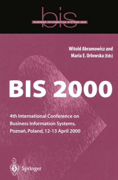 BIS 2000: 4th International Conference on Business Information Systems, Pozna?, Poland, 12-13 April 2000