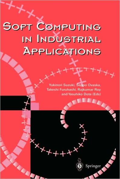 Soft Computing in Industrial Applications / Edition 1