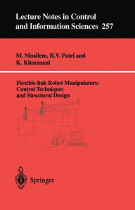 Title: Flexible-link Robot Manipulators: Control Techniques and Structural Design, Author: M. Moallem