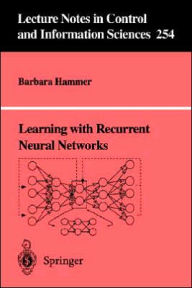 Title: Learning with Recurrent Neural Networks / Edition 1, Author: Barbara Hammer