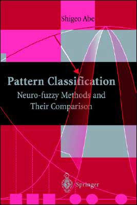 Pattern Classification: Neuro-fuzzy Methods and Their Comparison / Edition 1