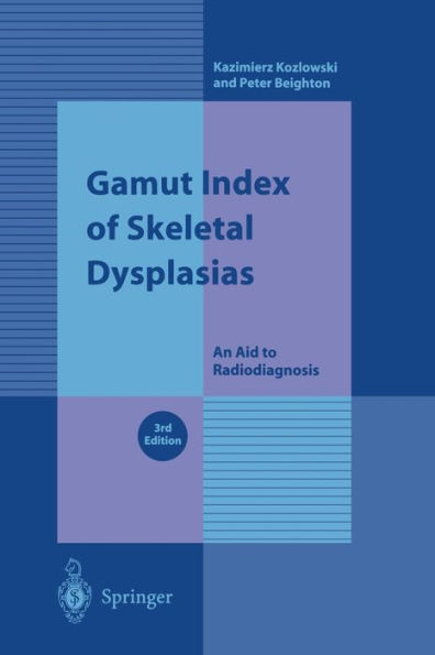 Gamut Index of Skeletal Dysplasias: An Aid to Radiodiagnosis / Edition 3
