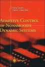 Adaptive Control of Nonsmooth Dynamic Systems / Edition 1