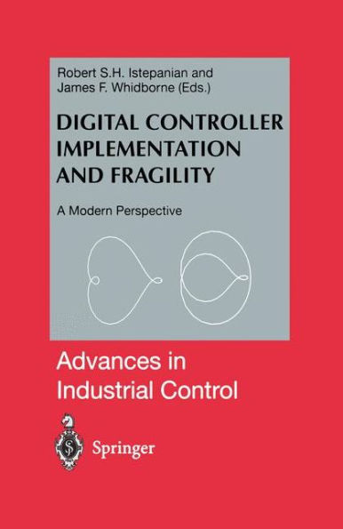 Digital Controller Implementation and Fragility: A Modern Perspective / Edition 1