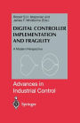 Digital Controller Implementation and Fragility: A Modern Perspective / Edition 1