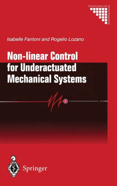 Non-linear Control for Underactuated Mechanical Systems / Edition 1