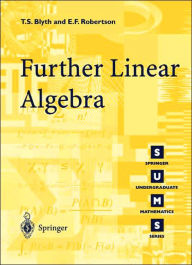 Title: Further Linear Algebra / Edition 1, Author: T.S. Blyth
