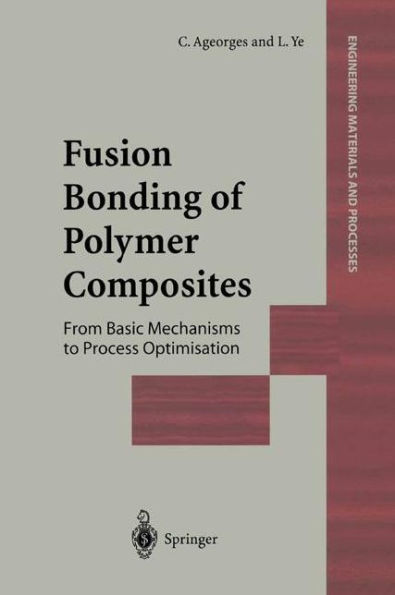 Fusion Bonding of Polymer Composites / Edition 1