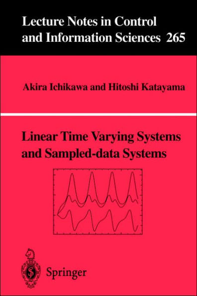 Linear Time Varying Systems and Sampled-data Systems / Edition 1