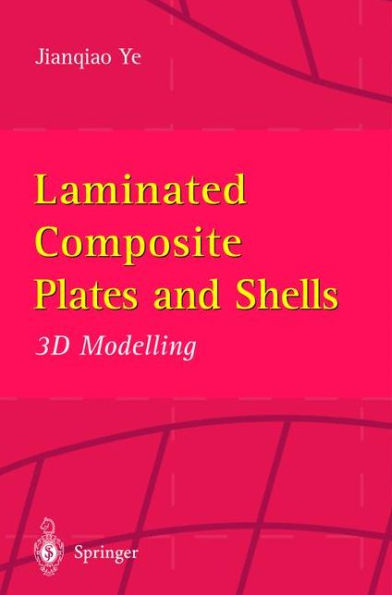 Laminated Composite Plates and Shells: 3D Modelling / Edition 1