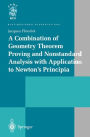 A Combination of Geometry Theorem Proving and Nonstandard Analysis with Application to Newton's Principia / Edition 1