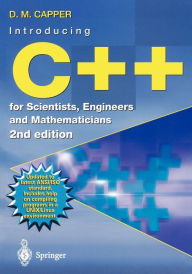 Title: Introducing C++ for Scientists, Engineers and Mathematicians / Edition 2, Author: Derek Capper