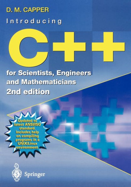 Introducing C++ for Scientists, Engineers and Mathematicians / Edition 2