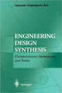 Engineering Design Synthesis: Understanding, Approaches and Tools / Edition 1