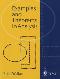 Title: Examples and Theorems in Analysis / Edition 1, Author: Peter Walker